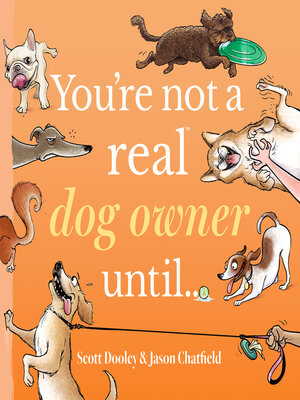 cover image of You're Not a Real Dog Owner Until...